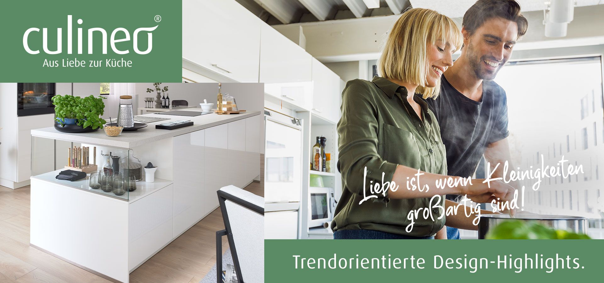 1-culineo-hero-image Moderne Küchenwerbung mit dem culineo-Logo. Links: stilvolle weiße Küche mit Pflanzen, Getränken und Obst. Rechts: Lächelndes Paar beim gemeinsamen Kochen. Der Text in deutscher Sprache wirbt für Liebe und trendorientierte Design-Highlights.